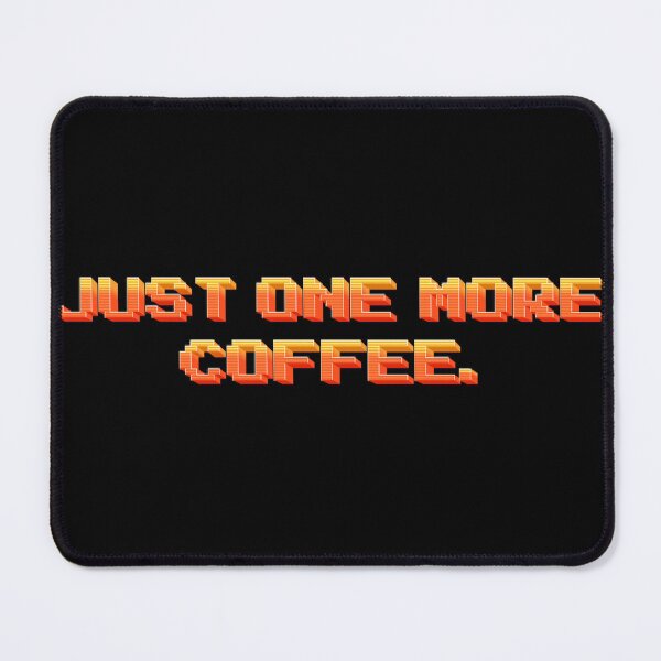 Item preview, Just One More Coffee designed and sold by JOY STORE 45.