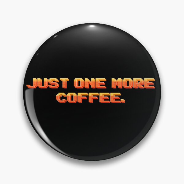Item preview, Just One More Coffee designed and sold by JOY STORE 45.