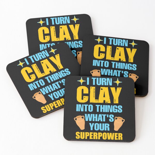 Item preview, I turn clay into things what's your superpower  designed and sold by SidTastic .