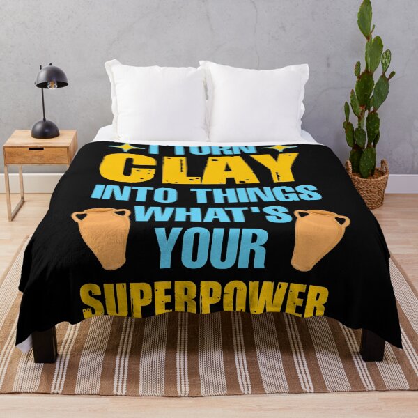 Item preview, I turn clay into things what's your superpower  designed and sold by SidTastic .