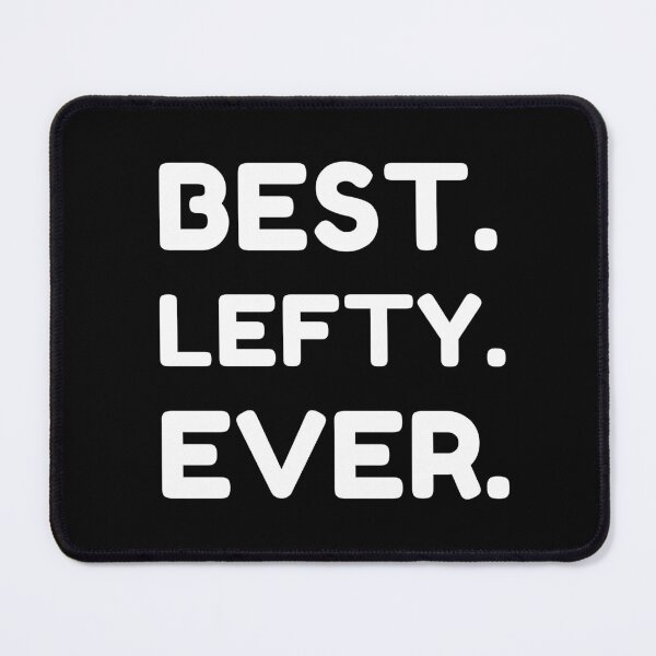 Item preview, Best Lefty Ever designed and sold by MrTsTshirts.