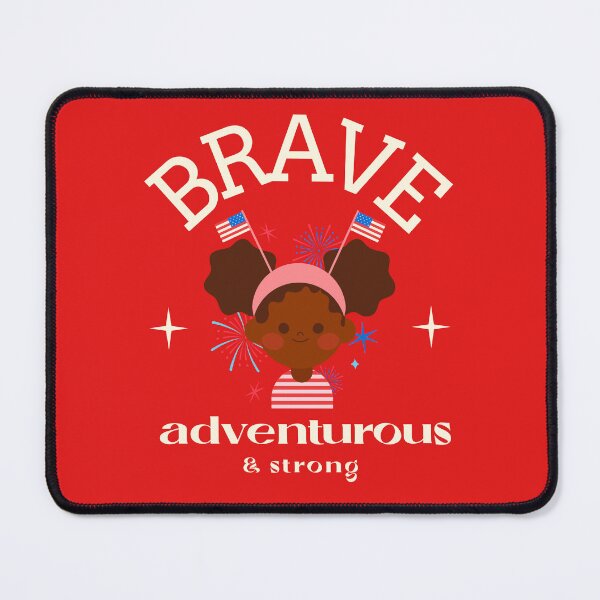Item preview, Brave, Adventurous and Strong! designed and sold by IFIOgirl.