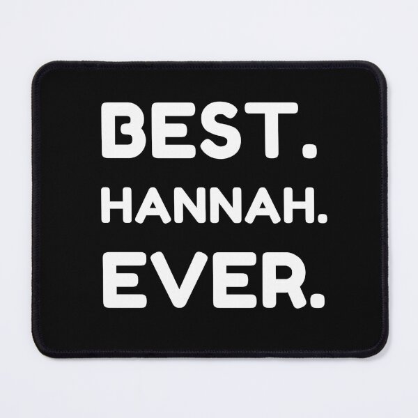 Item preview, Best Hannah Ever designed and sold by MrTsTshirts.