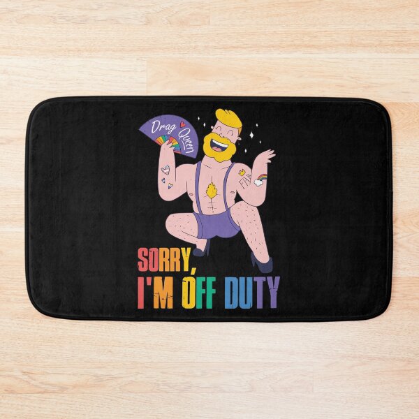 Item preview, happy pride month lgbtq month 2022 Drag Queen Sorry, I'm Off Duty designed and sold by ecomdesign.