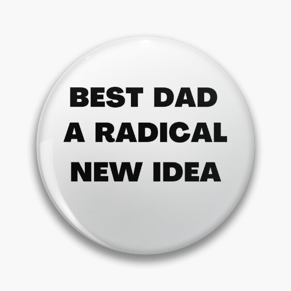 Item preview,  BEST DAD A RADICAL NEW IDEA designed and sold by Andy1503.