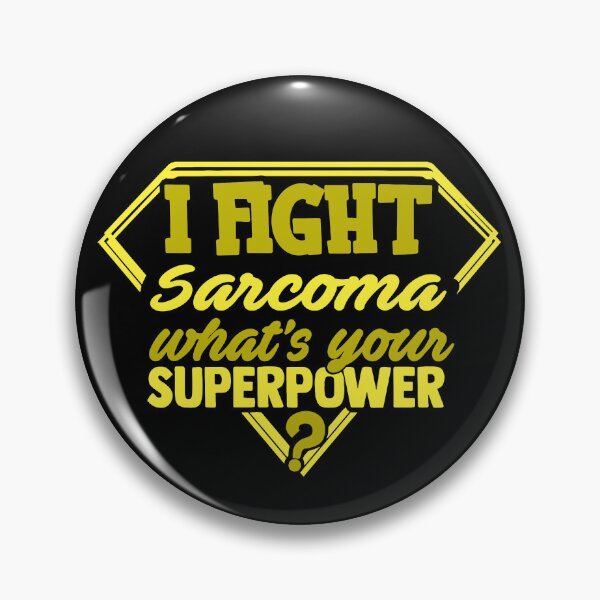 Item preview, I Fight Sarcoma What's Your Superpower designed and sold by Kohend.