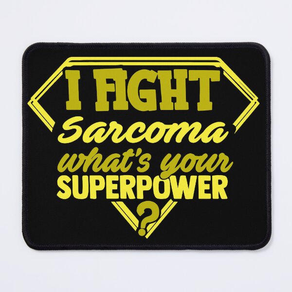 Item preview, I Fight Sarcoma What's Your Superpower designed and sold by Kohend.