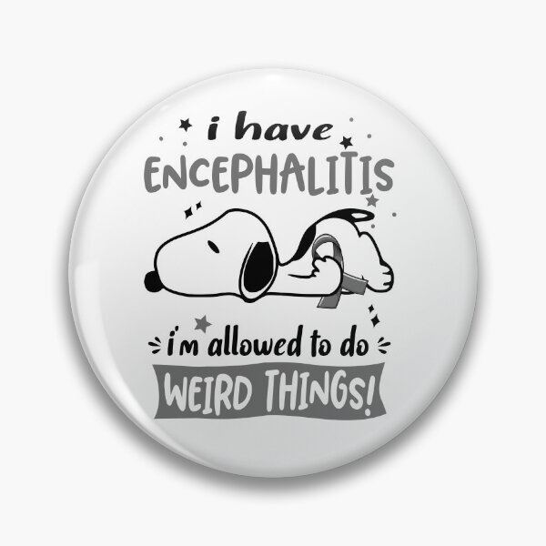 Item preview, I Have Encephalitis I Am Allowed To Do WEIRD THINGS!  designed and sold by Wlsnpeggy.