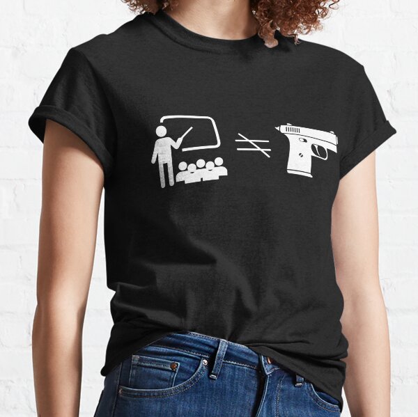 Anti Gun Teachers T-Shirts for Sale