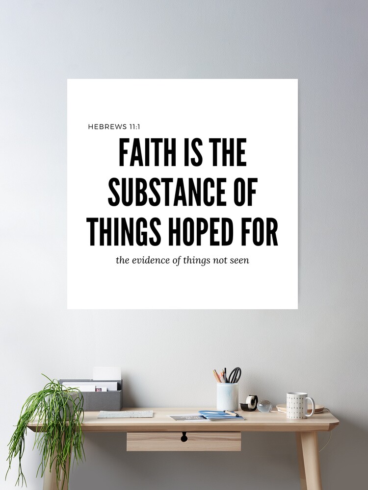 Faith is the Substance of Things Hoped For Hebrews 11