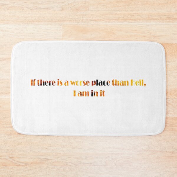 Item preview, If there is a worse place than hell, I'm in it designed and sold by nessdo.