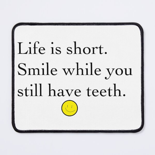 Item preview, Life is short smile while you have teeth  designed and sold by Gracie_Designs.
