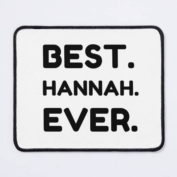 Item preview, Best Hannah Ever designed and sold by MrTsTshirts.