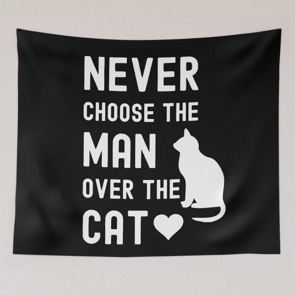 Item preview, Never Choose The Man Over The Cat Funny Cat Lover designed and sold by StudioTina.
