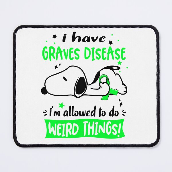 Item preview, I Have Graves Disease I Am Allowed To Do WEIRD THINGS!  designed and sold by Wlsnpeggy.