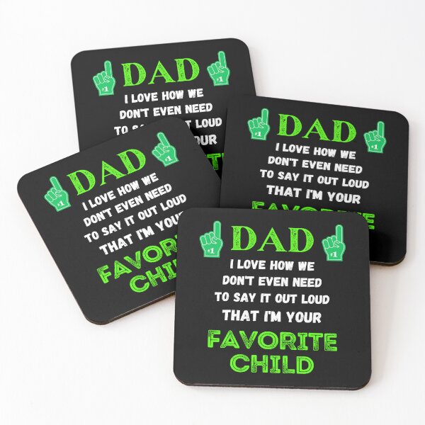 Item preview, I Love How We Dont Even Need To Say It Out Loud That Im Your Favorite Child designed and sold by WoodburyLake.