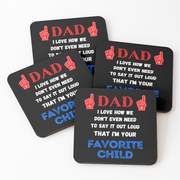 Item preview, I Love How We Dont Even Need To Say It Out Loud That Im Your Favorite Child designed and sold by WoodburyLake.