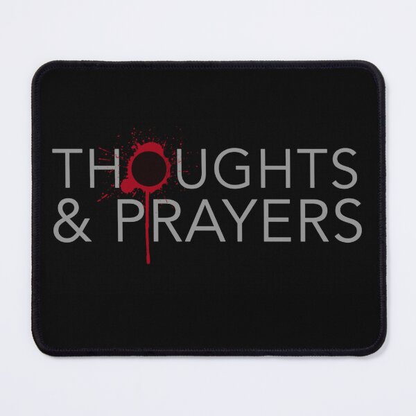 Item preview, Copy of Thoughts & Prayers 2 designed and sold by CreativeGiant.