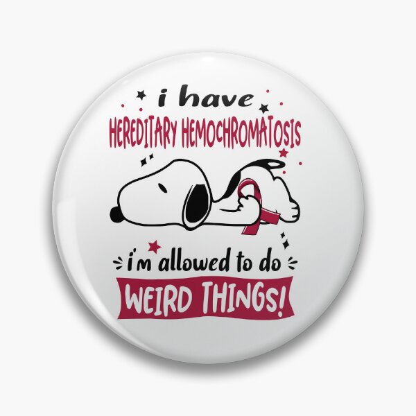 Item preview, I Have Hereditary Hemochromatosis I Am Allowed To Do WEIRD THINGS!  designed and sold by Wlsnpeggy.