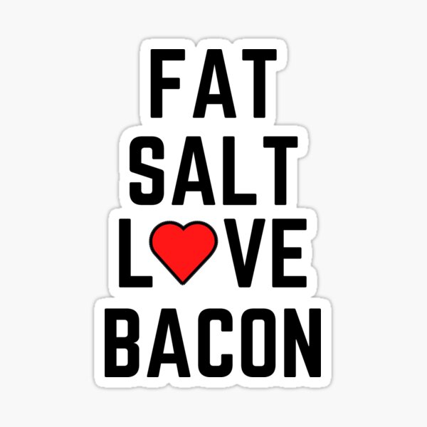 Fat Salt Love Bacon Sticker