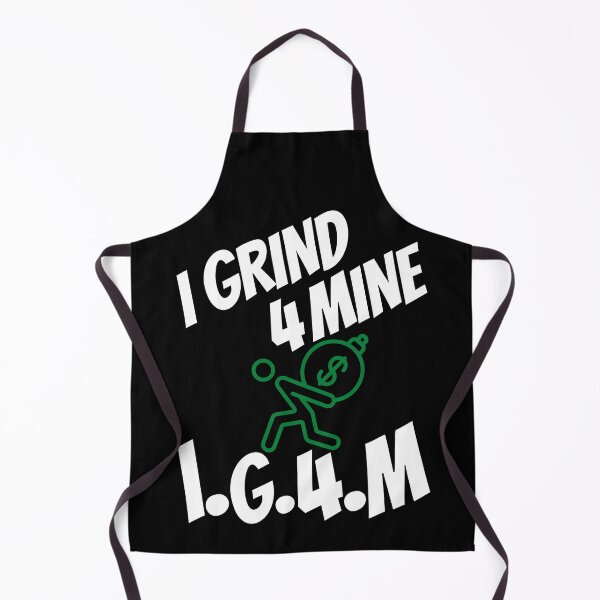 Item preview, I Grind 4 Mine The Bag designed and sold by IGFM-LLC.