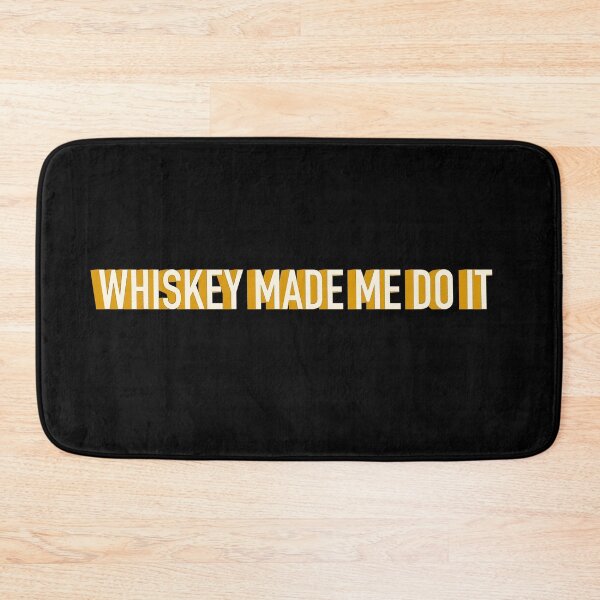 Item preview, Whiskey Made Me Do It designed and sold by AnimalCreations.