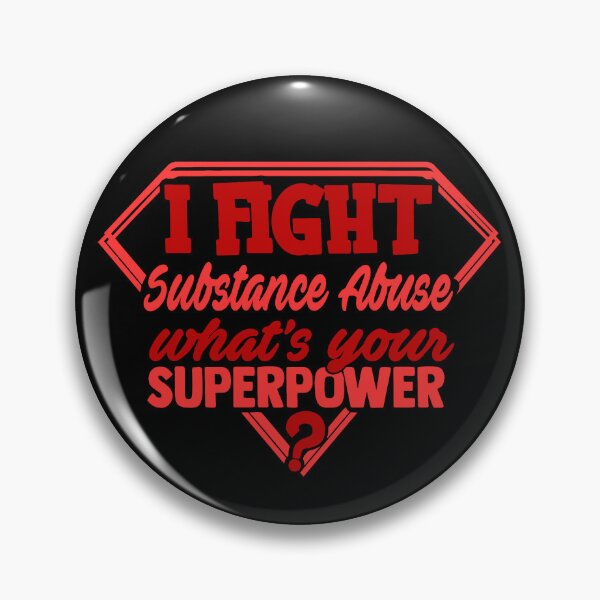 Item preview, I Fight Substance Abuse What's Your Superpower designed and sold by Kohend.