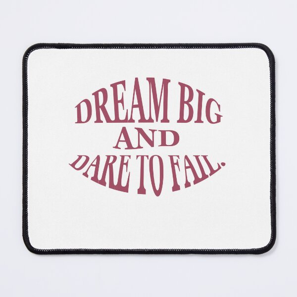 Item preview, Dream big and dare to fail designed and sold by AnisosPteron.
