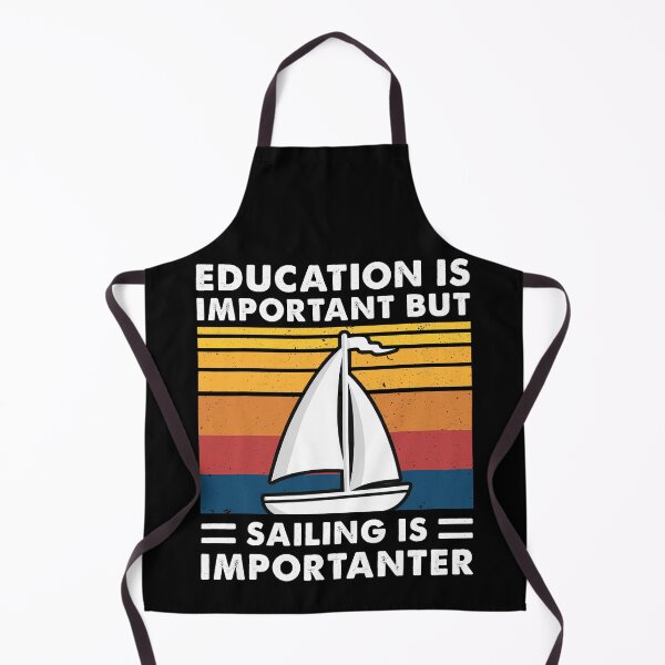 Item preview, Education Is Important But Sailing Is Importanter designed and sold by ujgbnx.