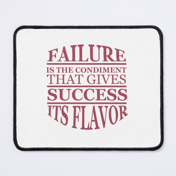 Item preview, Failure is the condiment that gives success its flavor designed and sold by AnisosPteron.