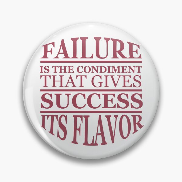 Item preview, Failure is the condiment that gives success its flavor designed and sold by AnisosPteron.