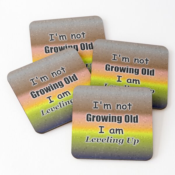 Item preview, I'm Not Growing Old, I am Leveling Up designed and sold by CaritasDomesticus.