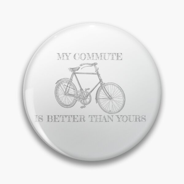 Item preview, My Commute Is Better Than Yours designed and sold by thesalleyhouse.