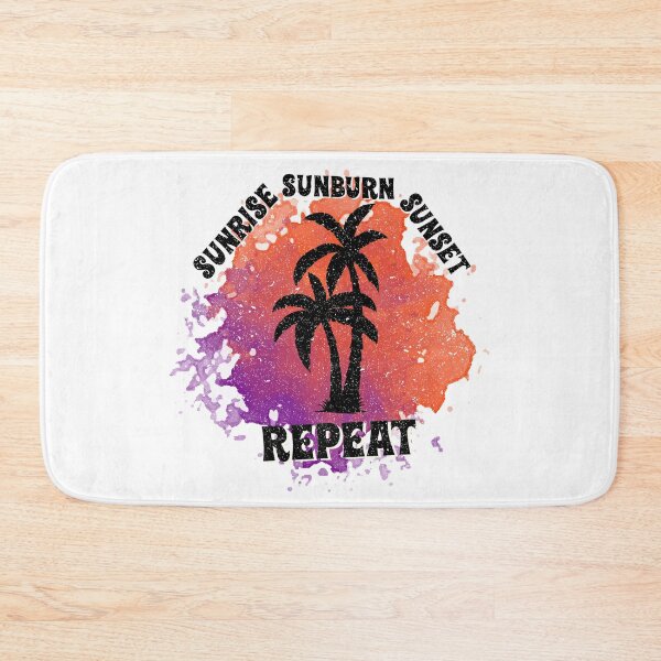 Item preview, Sunrise Sunburn Sunset Repeat  designed and sold by Beautiful  Habits.