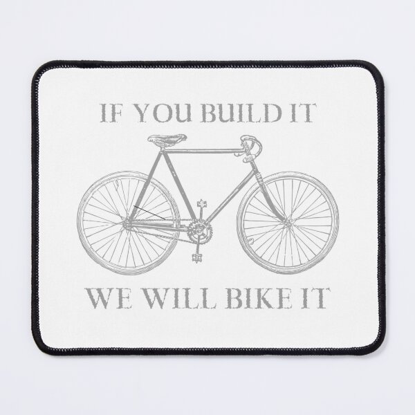 Item preview, If You Build It We Will Bike It designed and sold by thesalleyhouse.