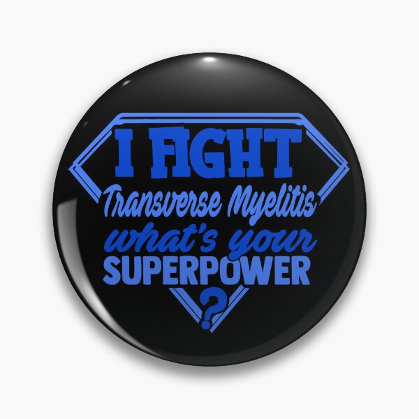 Item preview, I Fight Transverse Myelitis What's Your Superpower designed and sold by Kohend.
