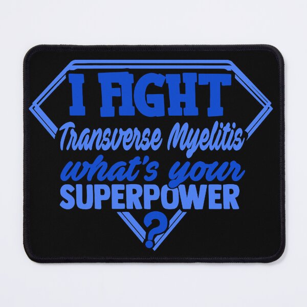 Item preview, I Fight Transverse Myelitis What's Your Superpower designed and sold by Kohend.