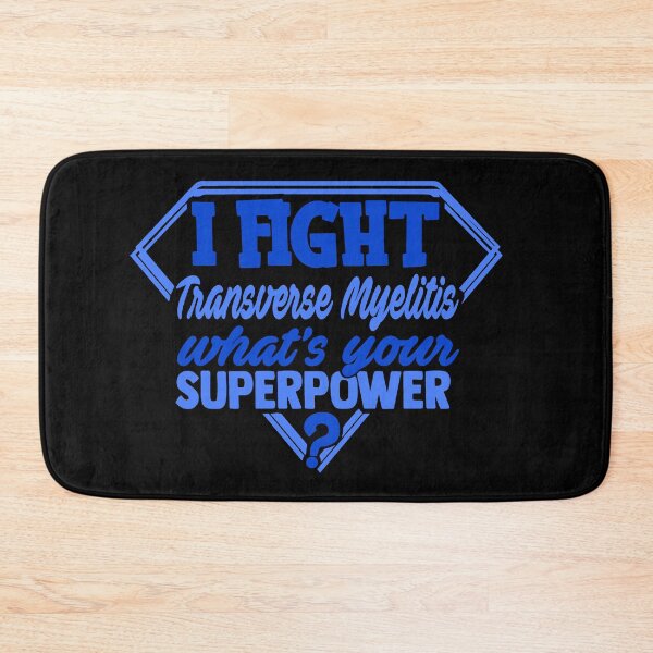 Item preview, I Fight Transverse Myelitis What's Your Superpower designed and sold by Kohend.