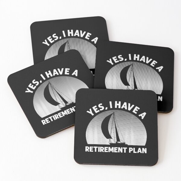 Item preview, Yes I Have A Retirement Plan Funny Sailing designed and sold by ujgbnx.