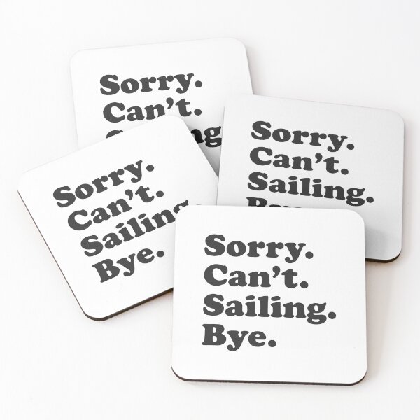 Item preview, Sorry Can't Sailing Bye Funny Sailing Sailboat designed and sold by ujgbnx.