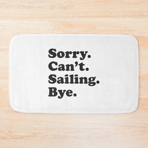 Artikelvorschau, Sorry Can't Sailing Bye Lustiges Segeln Segelboot entworfen und verkauft von ujgbnx.