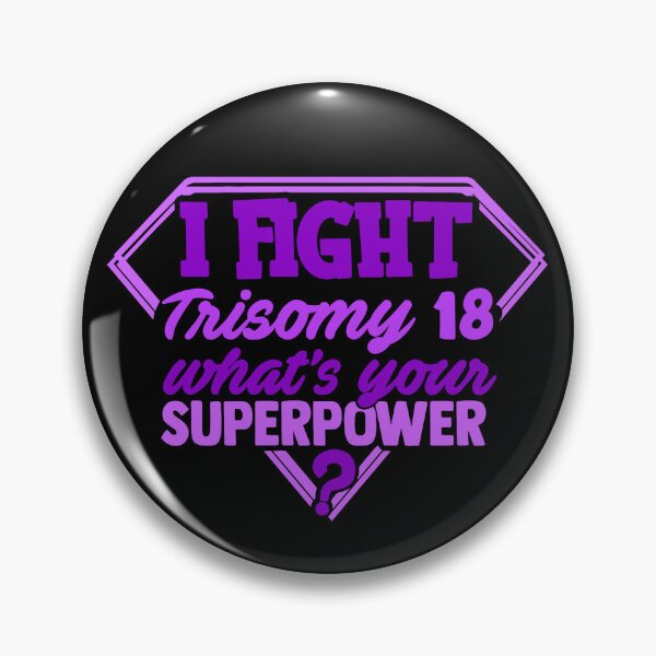Item preview, I Fight Trisomy 18 What's Your Superpower designed and sold by Kohend.