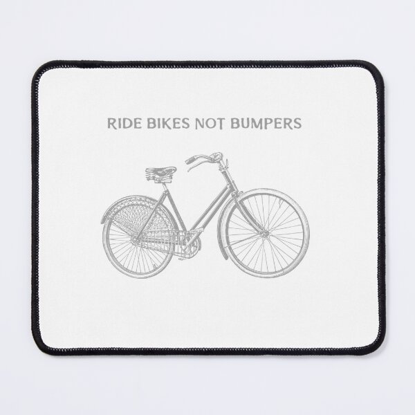 Item preview, Ride Bikes Not Bumpers designed and sold by thesalleyhouse.