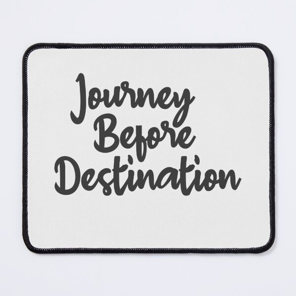 Item preview, Journey Before Destination Affirmation Phrase designed and sold by MindfulMeta.