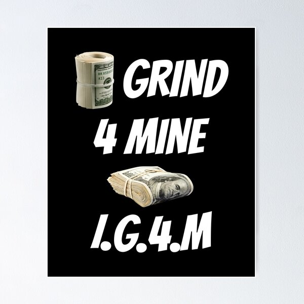 Item preview, I Grind 4 Mine Bankroll designed and sold by IGFM-LLC.