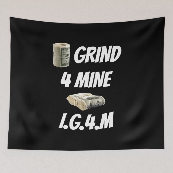 Item preview, I Grind 4 Mine Bankroll designed and sold by IGFM-LLC.