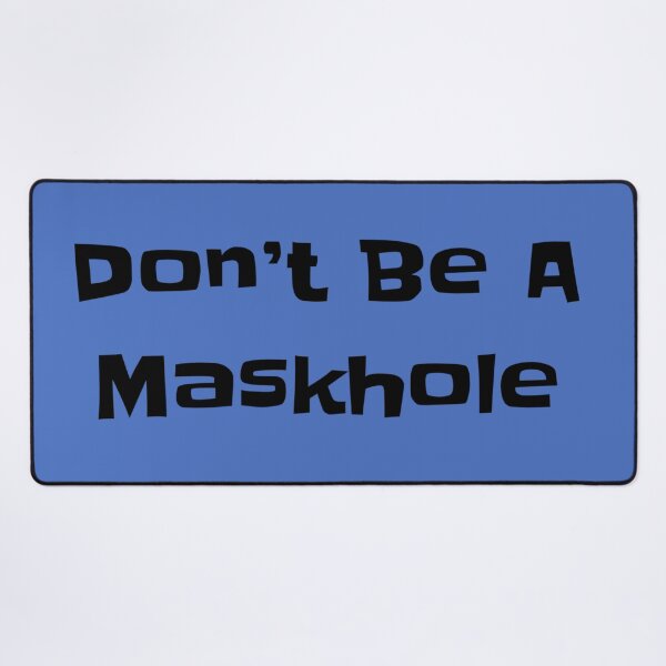 Item preview, Don’t Be A Maskhole designed and sold by Strings Stan.