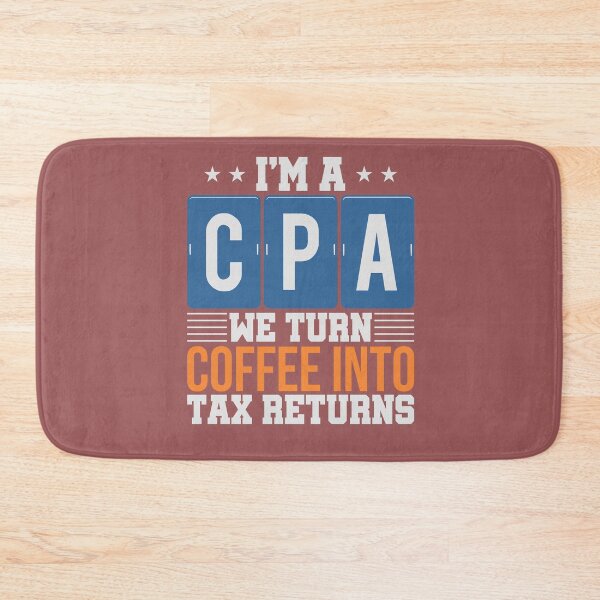 Item preview, Im A CPA We Turn Coffee Into Tax Returns designed and sold by MatsumotoEden.