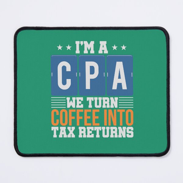 Item preview, Im A CPA We Turn Coffee Into Tax Returns designed and sold by MatsumotoEden.
