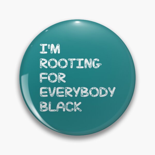 Item preview, im rooting for everybody black designed and sold by MatsumotoEden.